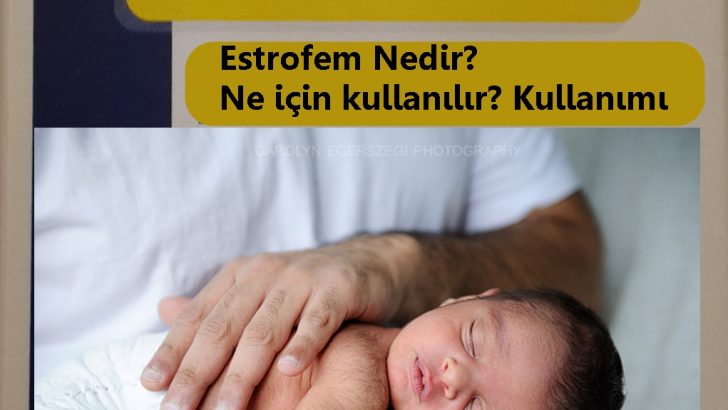 Tüp bebek tedavisinde Estrofem: Estrofem ilacı nedir?