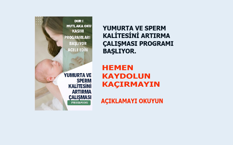 Kasım Ayı Yumurta ve Sperm Kalitesini Artırma Programı başlıyor