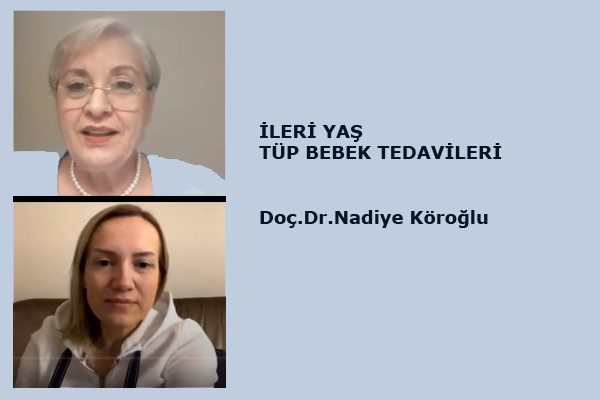 Ileri Yaş Tüp bebek tedavileri ve Istmosel.