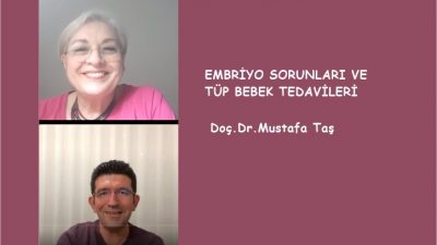 Embriyo sorunları ve tüp bebek tedavileri Doç.Dr.Mustafa Taş