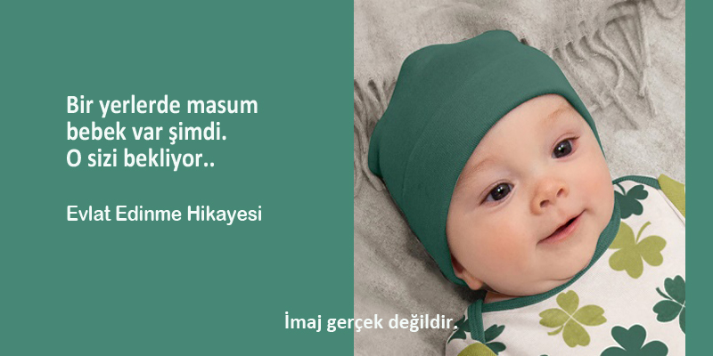 Bir yerlerde masum bir bebek var şimdi. Evlat Edinme Hikayesi