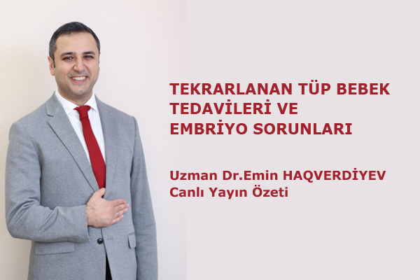 Tekrarlanan Tüp Bebek Tedavileri ve Embriyo Sorunları
