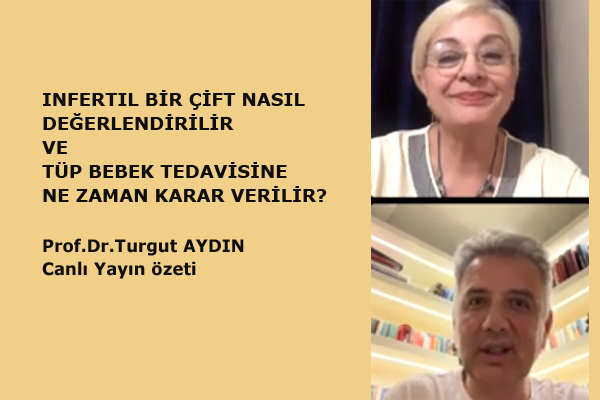 İnfertil bir çift nasıl değerlendirilir ve tüp bebek tedavisine ne zaman başlanmalı?