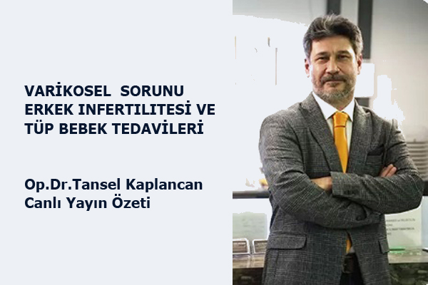 Varikosel Sorunu Erkek İnfertilitesi ve Tüp Bebek Tedavileri