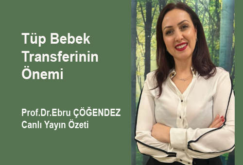 Tüp Bebekte Transferin Önemi.Prof.Dr.Ebru Çöğendez