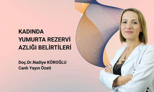 Kadında Yumurta Rezervi Azlığı Belirtileri.