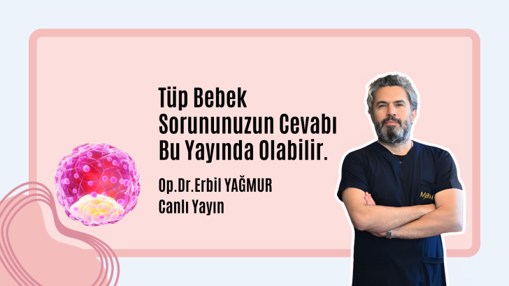 Tüp Bebek Sorununuzun Çözümü Burada Olabilir. Op.Dr.Erbil Yağmur