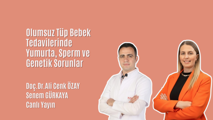 Olumsuz Tüp Bebek Tedavilerinde Yumurta, Sperm ve Genetik Sorunlar