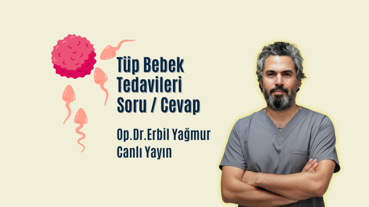 Tüp Bebek Soru Cevap Yayını. Op.Dr.Erbil Yağmur