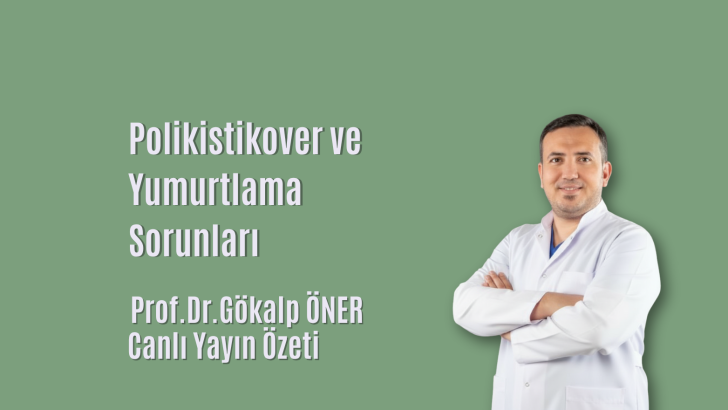 Polikistikover ve Yumurtlama Sorunları. Prof.Dr.Gökalp Öner
