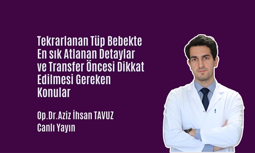 Tekrarlanan Tüp Bebekte en sık atlanan detaylar.