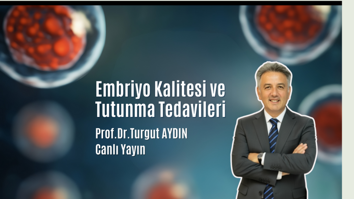 Embriyo Kalitesi ve Tutunmama Sorunları.