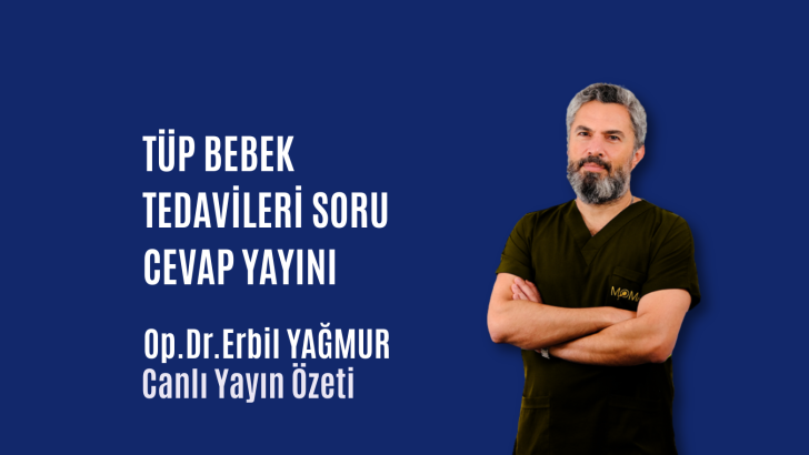 Tüp Bebek Tedavileri Soru Cevap. Op.Dr.Erbil Yağmur