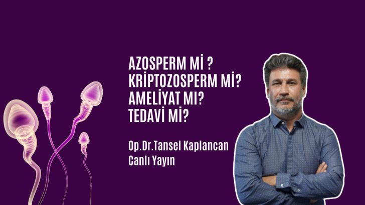 Azosperm mi Kriptozosperm mi Ameliyat mı tedavi mi?