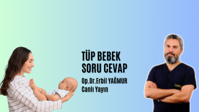 Op.Dr.Erbil Yağmur Tüp Bebek Sorularınızı Cevapladı.