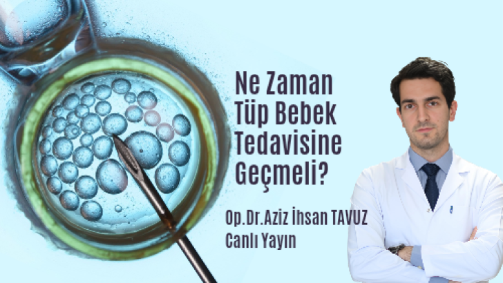 Tüp Bebek Tedavisine Ne zaman Geçilmeli?