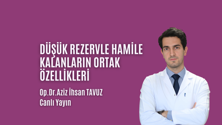 Düşük Rezerv ile Hamile Kalanların Ortak Özellikleri.