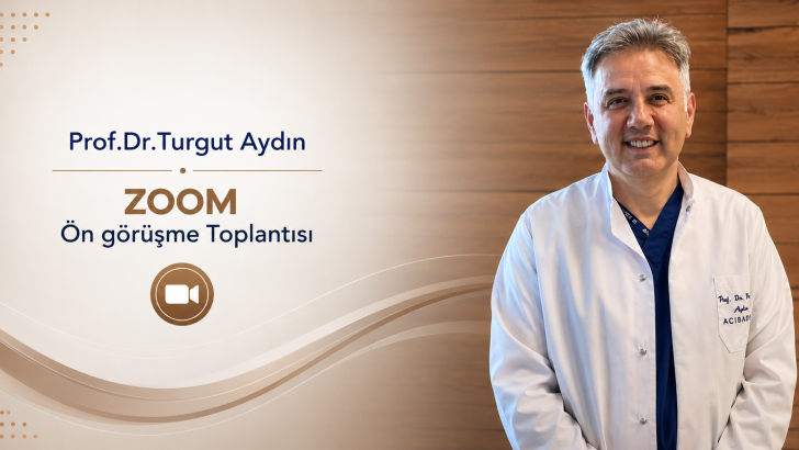 Prof. Dr. Turgut Aydın Zoom Toplantısı Özeti