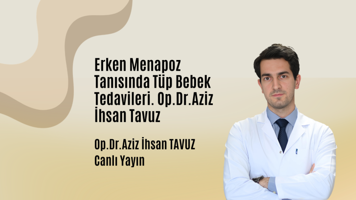 Erken Menapoz Tanısında Tüp Bebek Tedavileri.