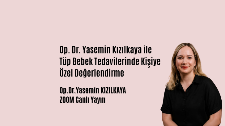 Op. Dr. Yasemin Kızılkaya ile Tüp Bebek Tedavileri
